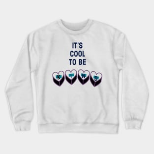 It’s Cool to Be Kind Crewneck Sweatshirt